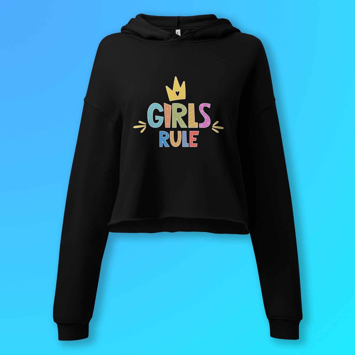 GIRLS RULE Crop Hoodie — Own It. Rock It. Rule It.