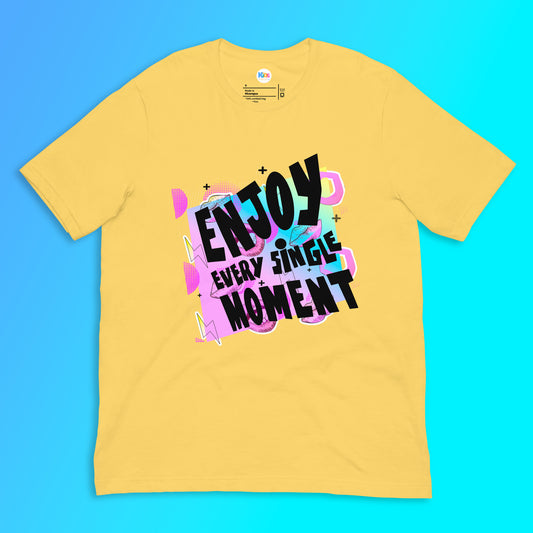ENJOY EVERY MOMENT Unisex Tee - Premium Tee from The Wishful Fish Kids - Just $20.78! Shop now at The Wishful Fish Kids