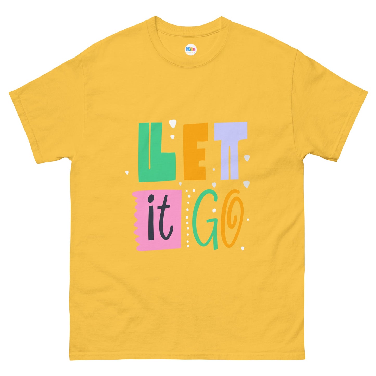 LET IT GO Unisex Tee - Premium Tee from The Wishful Fish Kids - Just $23! Shop now at The Wishful Fish Kids