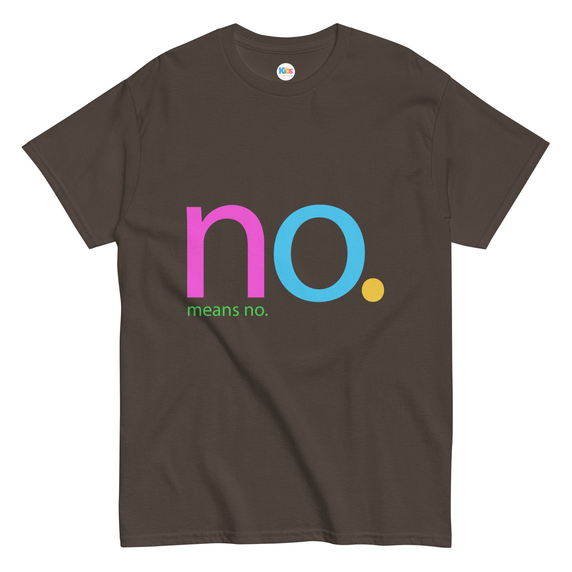 NO. MEANS NO. Unisex Classic Tee - Premium Tee from The Wishful Fish Kids - Just $23! Shop now at The Wishful Fish Kids