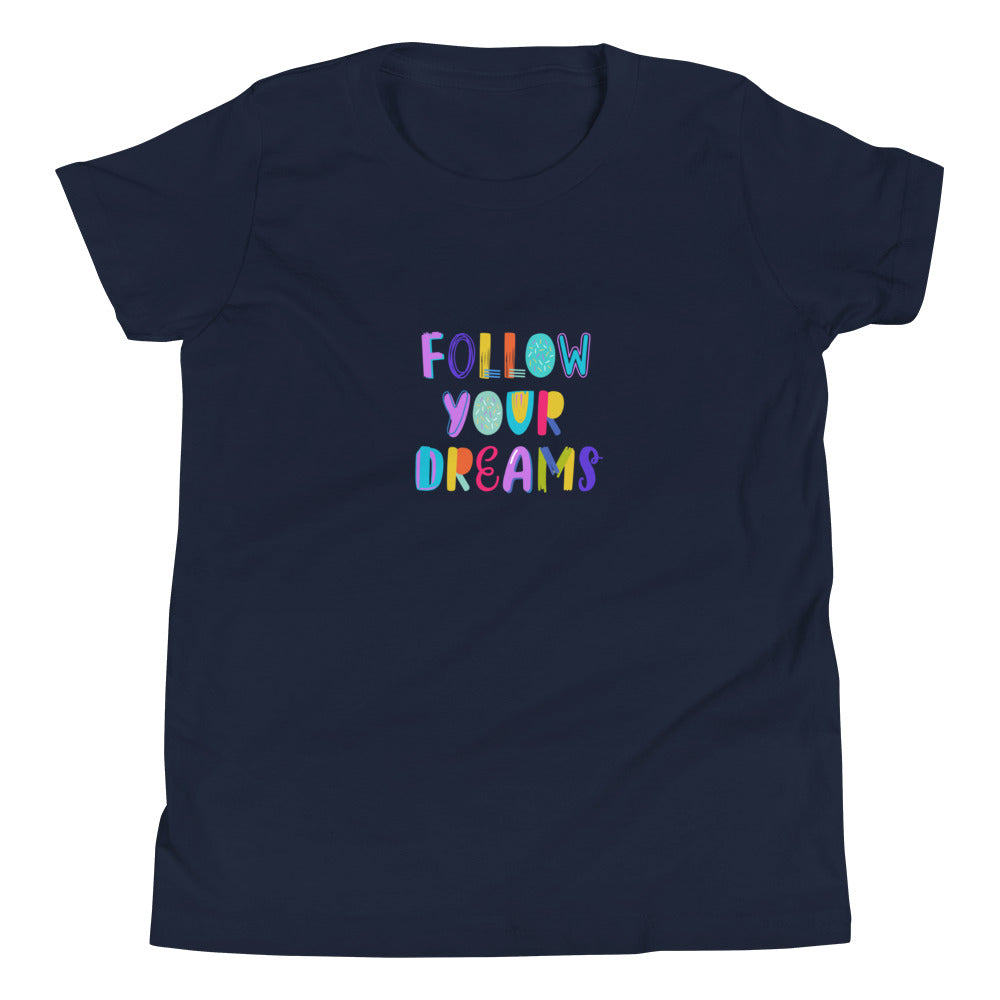 FOLLOW YOUR DREAMS Youth T-Shirt  Sizes S-XL - Premium T-Shirt from The Wishful Fish Kids - Just $28.00! Shop now at The Wishful Fish Kids