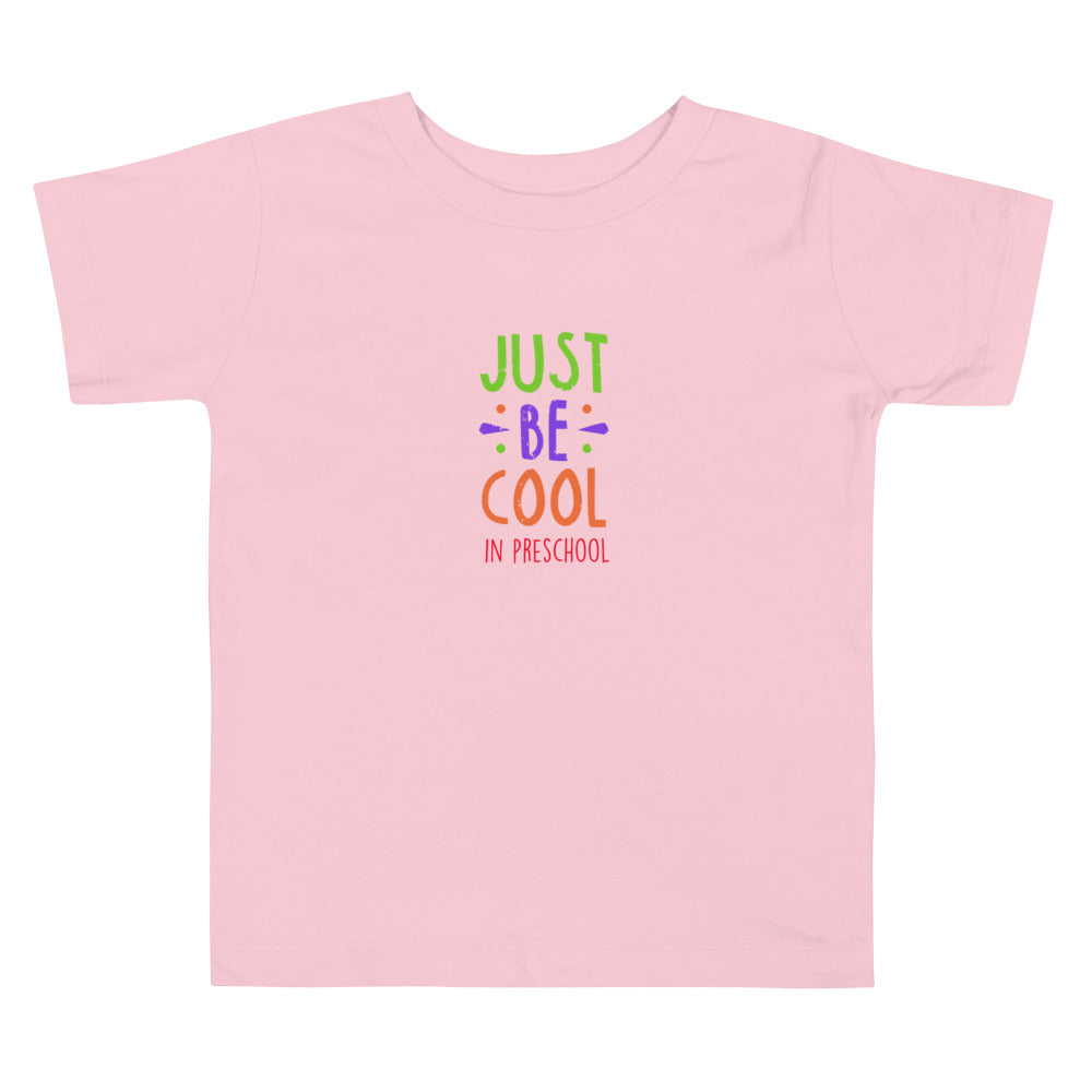 JUST BE COOL in PRESCHOOL Toddler T-Shirt - Sizes 2T-5T - Premium T-Shirts from The Wishful Fish Kids - Just $27.00! Shop now at The Wishful Fish Kids