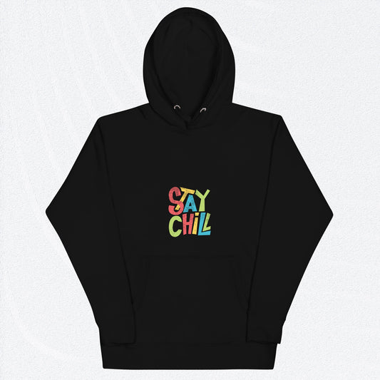 STAY CHILL Unisex Hoodie - Sizes S-3XL - Premium Hoodie from The Wishful Fish Kids - Just $46.00! Shop now at The Wishful Fish Kids