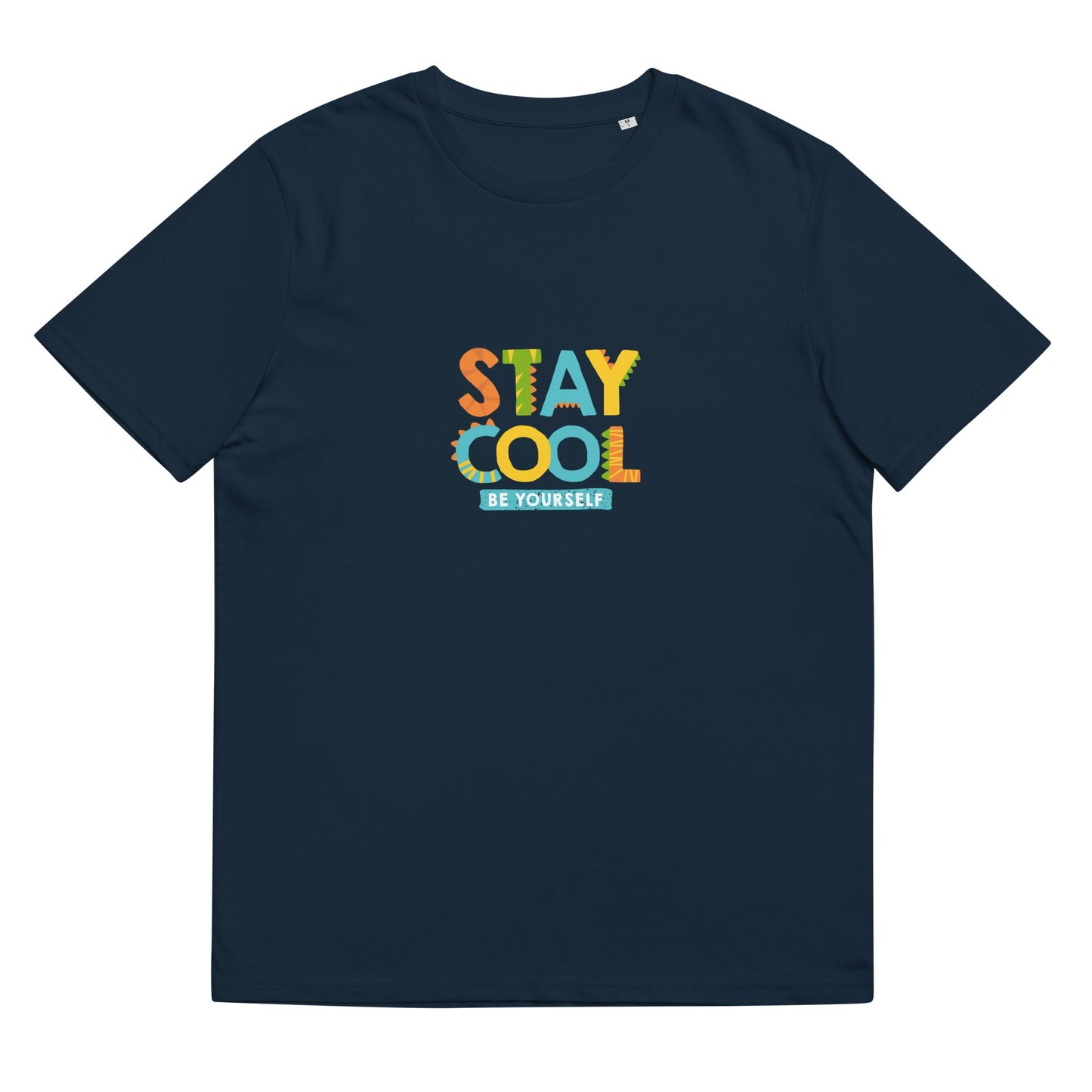 STAY COOL BE YOURSELF Unisex Organic Cotton T-Shirt - Sizes S-5XL - Premium T-Shirts from The Wishful Fish Kids - Just $28.00! Shop now at The Wishful Fish Kids