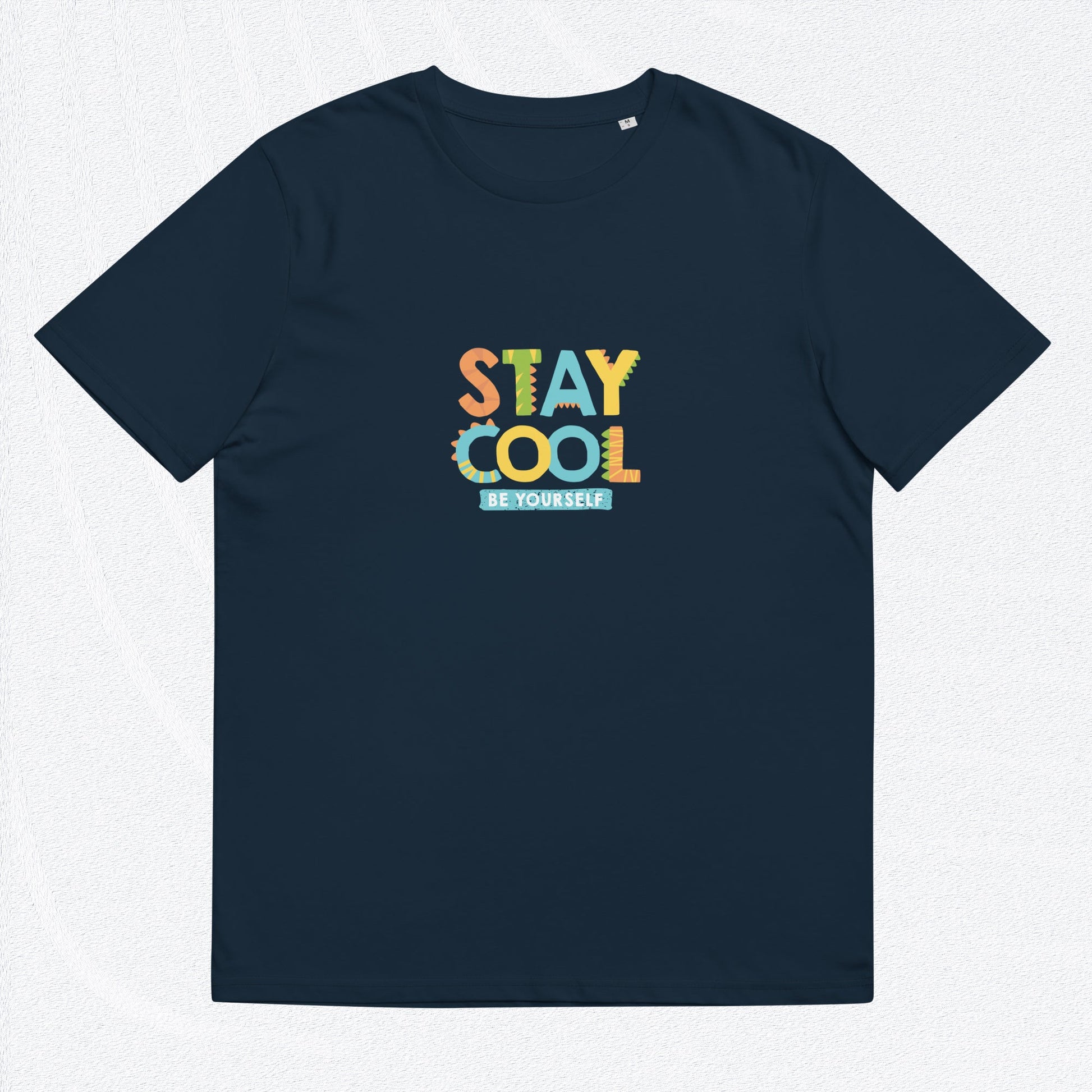 STAY COOL BE YOURSELF Unisex Organic Cotton T-Shirt - Sizes S-5XL - Premium T-Shirts from The Wishful Fish Kids - Just $28.00! Shop now at The Wishful Fish Kids