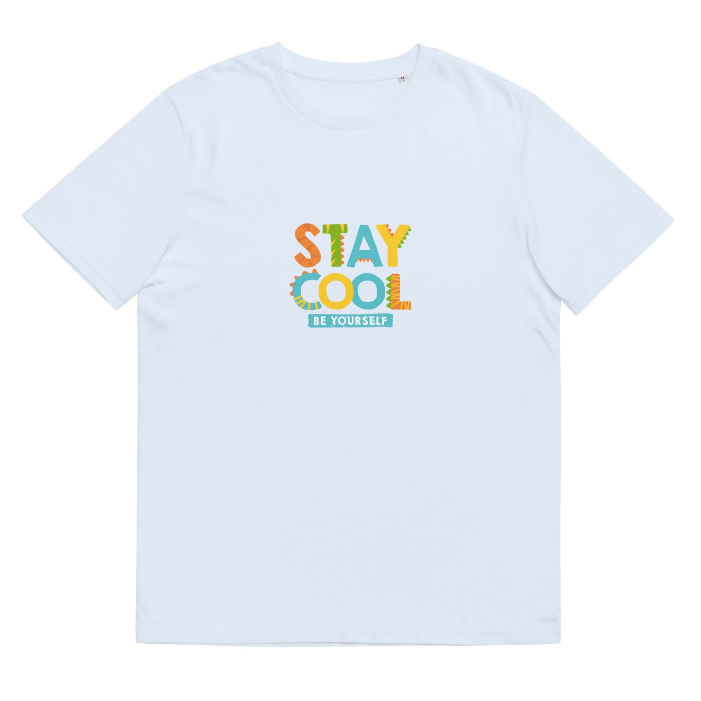 STAY COOL BE YOURSELF Unisex Organic Cotton T-Shirt - Sizes S-5XL - Premium T-Shirts from The Wishful Fish Kids - Just $28.00! Shop now at The Wishful Fish Kids